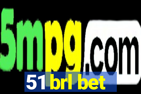 51 brl bet